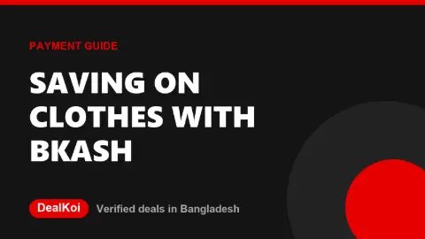 Saving on clothes with bKash: instant discounts vs cashback
